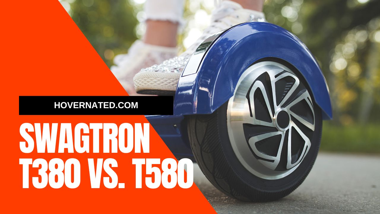 Swagtron T380 vs T580: Which is the better hoverboard?